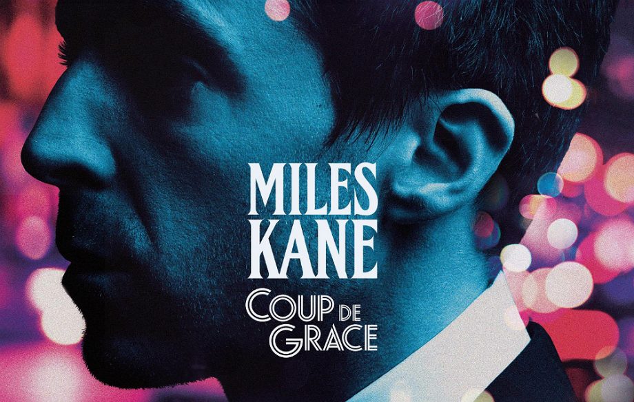 Miles Kane returns to form with Coup de Grace